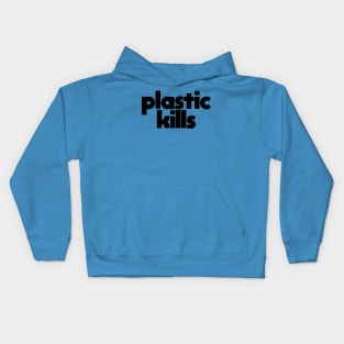 Plastic Killers: Climate Change, Green Initiative, Green Technology, Global Warming, Fair Trade, Environmental Impact, Eco Friendly, Good for the Earth, Green Living, Low Impact Kids Hoodie